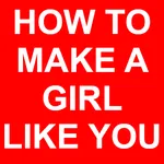 How To Make A Girl Like You icon