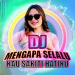 DJ Mengapa Selalu Kau Sakiti icon