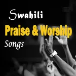Swahili Praise & Worship Songs icon