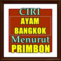 Ciri ayam bangkok Menurut Prim icon