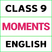 Class 9 English Moments NCERT icon