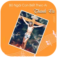 Bỏ Ngài Con Biết Theo Ai icon