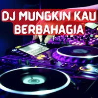 DJ Mungkin Sekarang KauBahagia icon