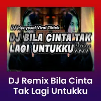 DJ Bila Cinta Tak Lagi Untukku icon