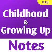 Childhood And Growing Up Notes icon