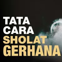 Tata Cara Sholat Gerhana icon