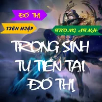 Trong sinh tu tien tai do thi icon