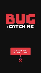 Bug: Catch Me screenshot 0