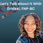 Let’s Talk With DrNikki,FNP-BC icon