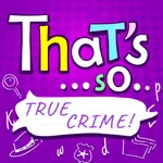 That's so... True Crime icon