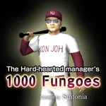 The Hard-hearted Manager's 1000 Fungoes icon