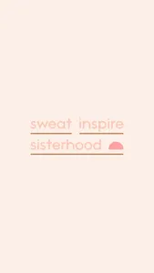 Sweat Inspire Sisterhood screenshot 0