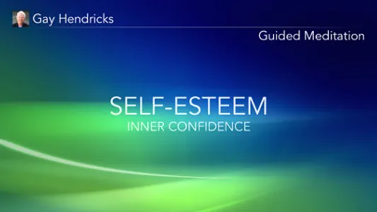 Self-Esteem & Inner Confidence Meditation with Gay Hendricks screenshot 1