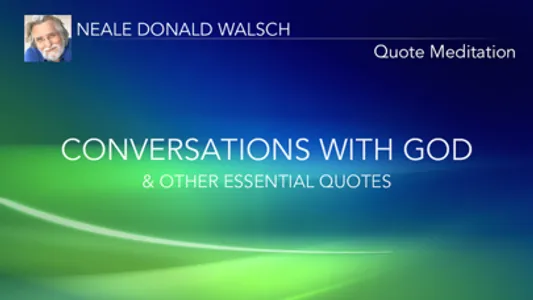 Neale Donald Walsch Quotes Meditation: Conversations With God Quotes screenshot 0